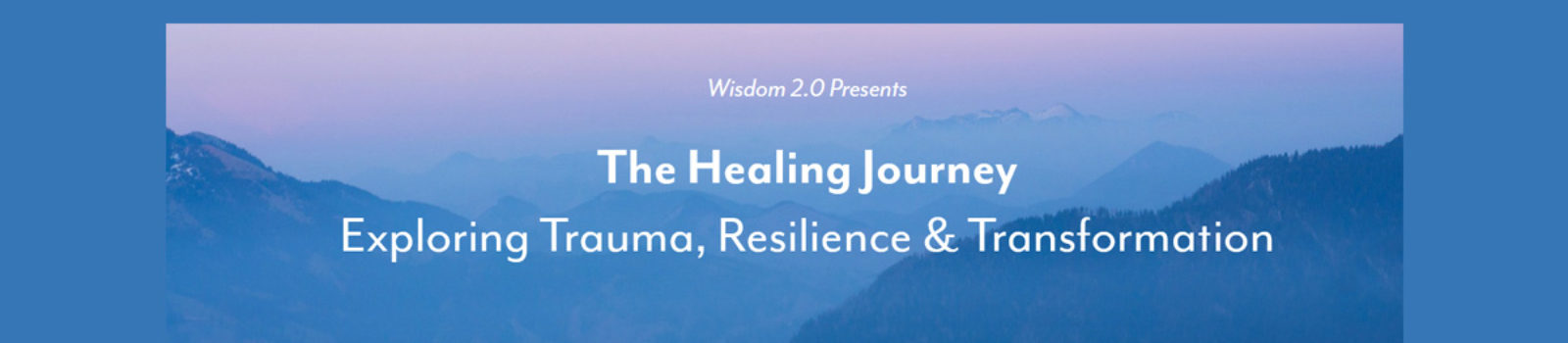 Wisdom 2.0 Healing Journey