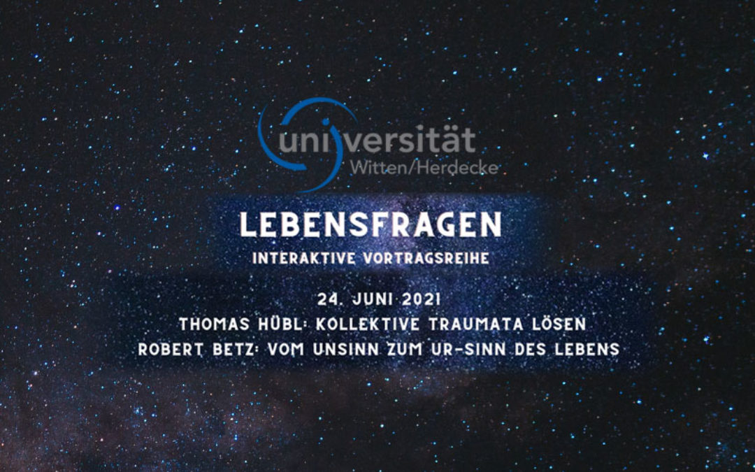 University of Witten/Herdecke Lecture – Solving Collective Trauma (German)